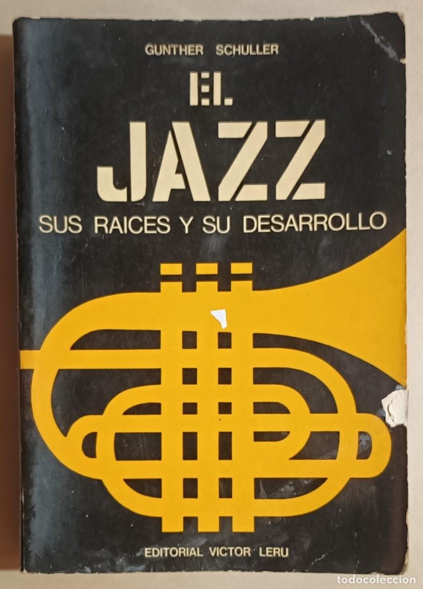 Cine: EL JAZZ, SUS RA&Iacute;CES Y SU DESARROLLO - GUNTHER SCHULLER - ED. V&Iacute;CTOR LERU - 1973