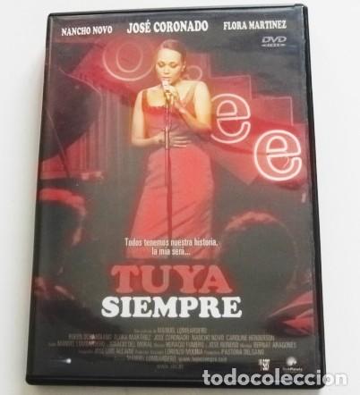 Cine: TUYA SIEMPRE DVD PEL&Iacute;CULA NANCHO NOVO FLORA MART&Iacute;NEZ JOS&Eacute; CORONADO RUB&Eacute;N OCHANDIANO LOMBARDERO BAR