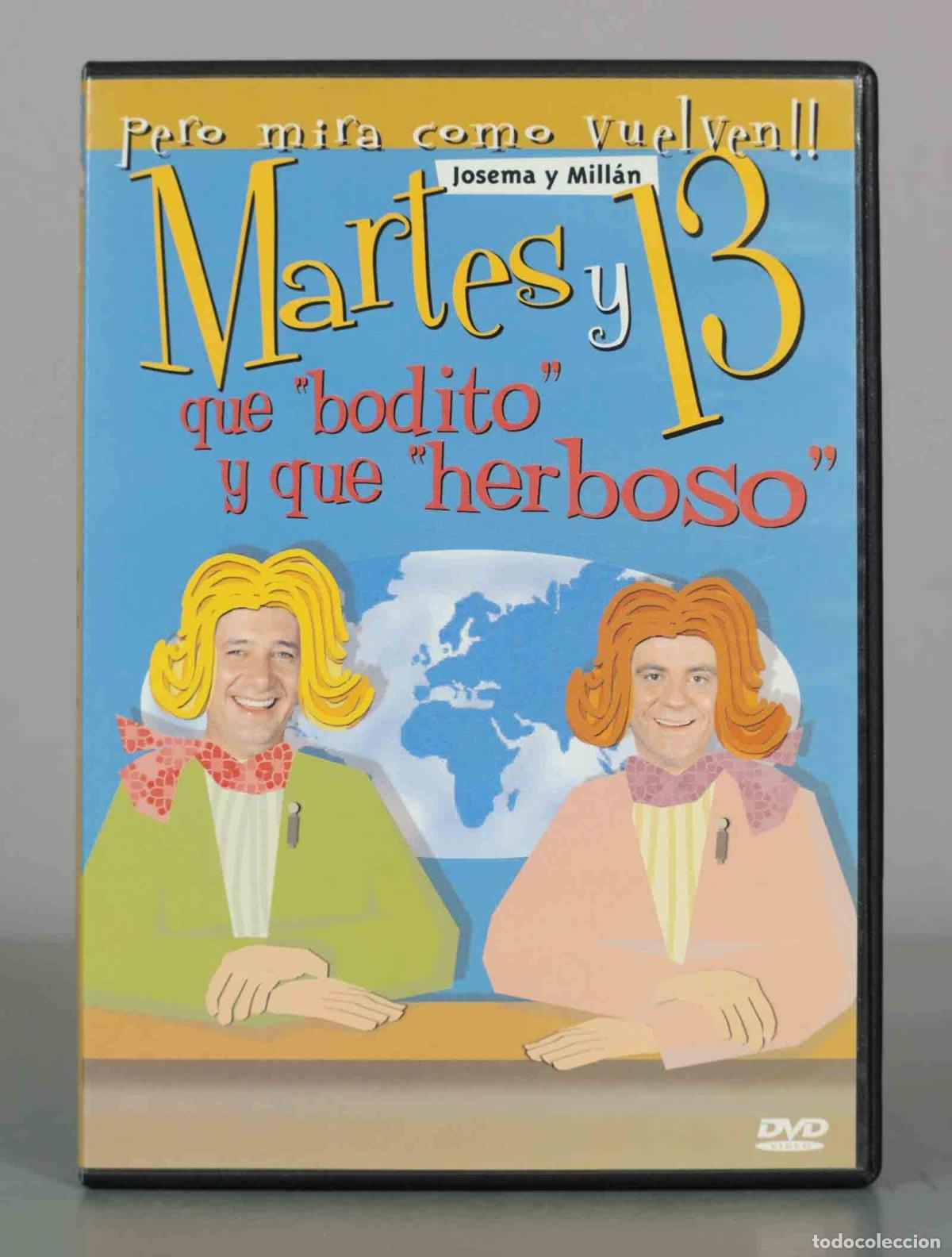 Kino: DVD. Martes y 13 - Pero mira como vuelven!! - Que &acute;bodito&acute; y que &acute;herboso&acute; - Josema y Mill&aacute;n