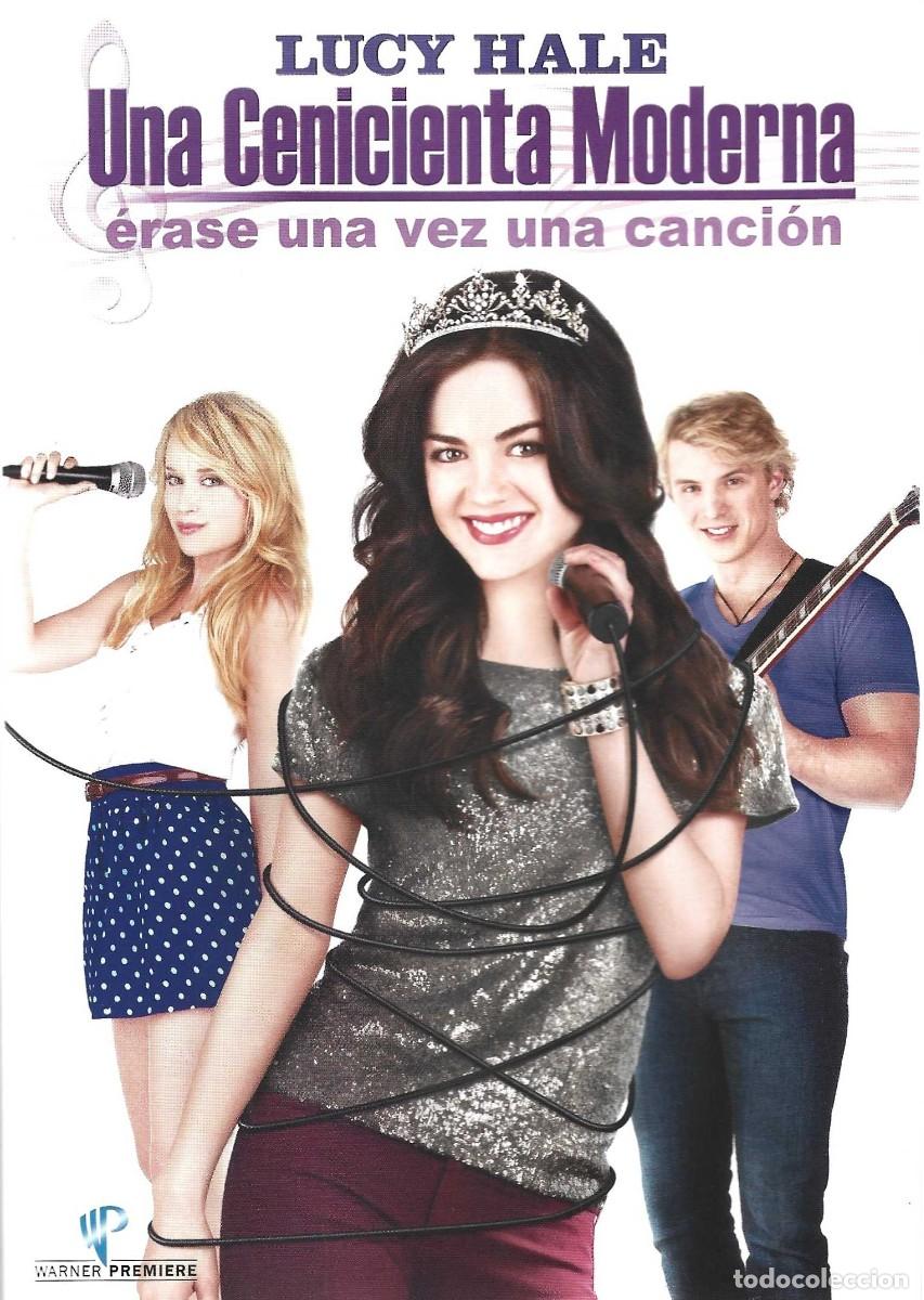 Cine: UNA CENICIENTA MODERNA &Eacute;RASE UNA VEZ UNA CANCI&Oacute;N LUCY HALE