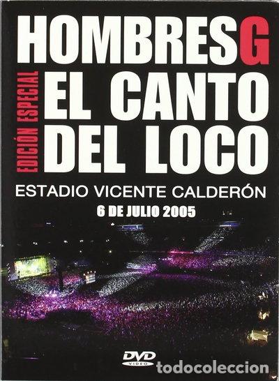 Cine: Hombres G / El Canto del Loco - Estadio Vicente Calder&oacute;n 6 de Julio 2005- 0828767722795