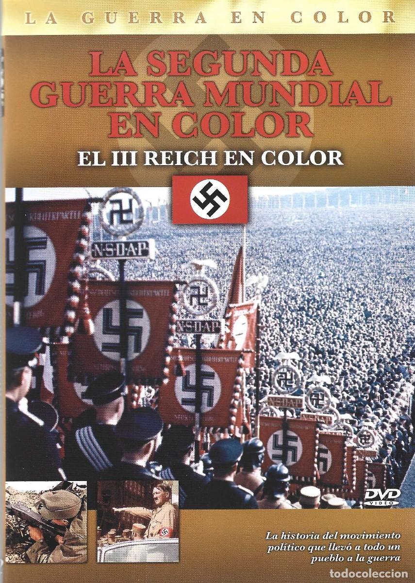 Cine: LA SEGUNDA GUERRA MUNDIAL EN COLOR EL III REICH EN COLOR