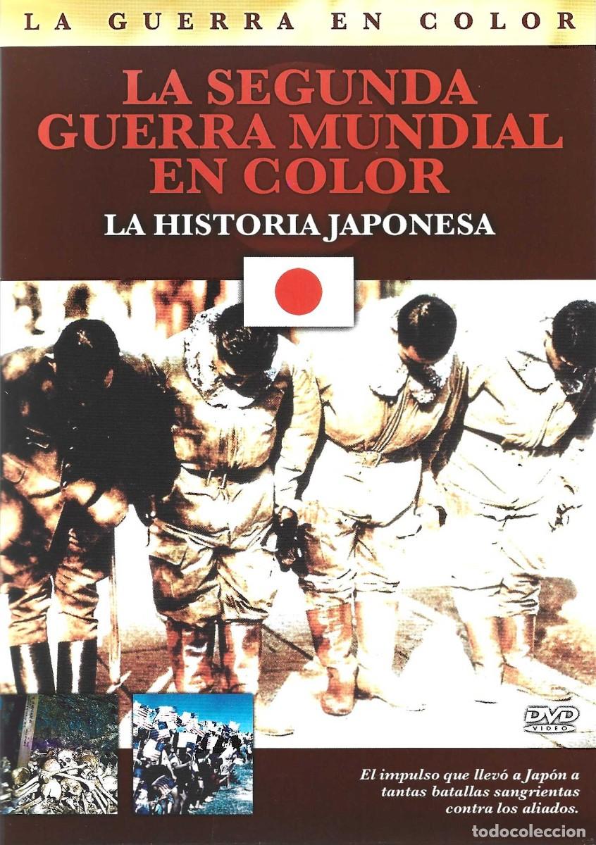 Cine: LA SEGUNDA GUERRA MUNDIAL EN COLOR LA HISTORIA JAPONESA