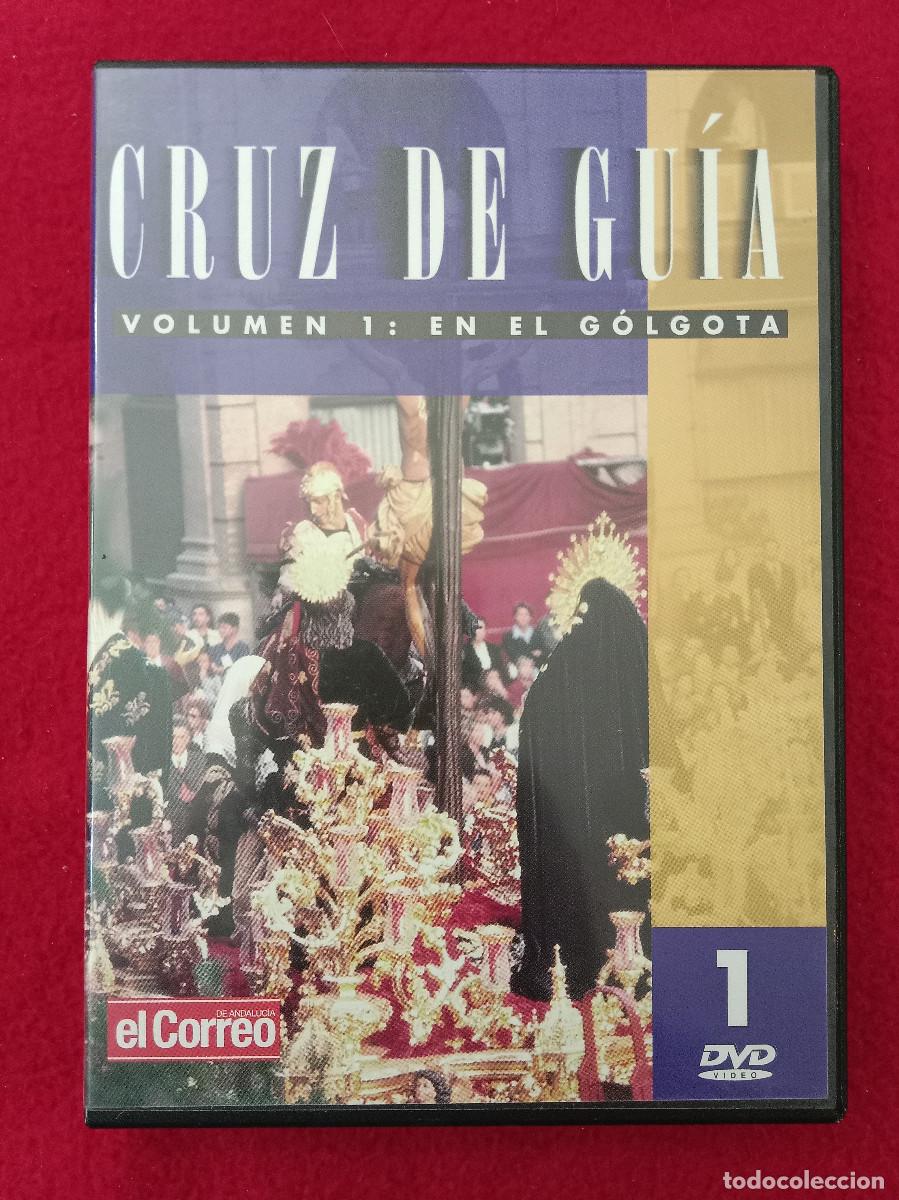 Cine: Cruz de Gu&iacute;a - Vol. 1 - En el G&oacute;lgota - Edit. El Correo de Andaluc&iacute;a - Documental DVD - Semana Santa
