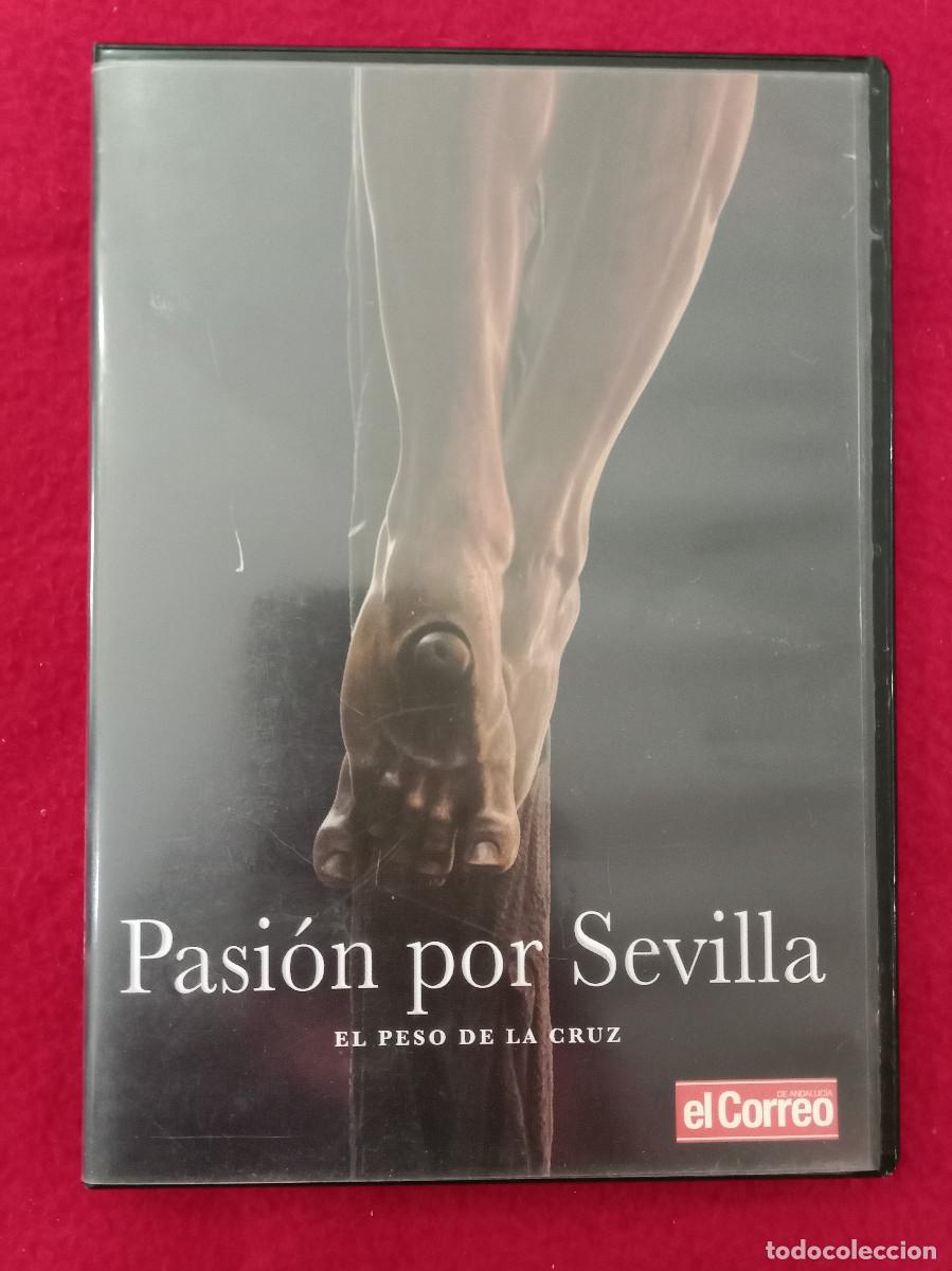Cine: Pasi&oacute;n por Sevilla - El peso de la Cruz - Edit. Correo de Andaluc&iacute;a -Documental DVD - Semana Santa