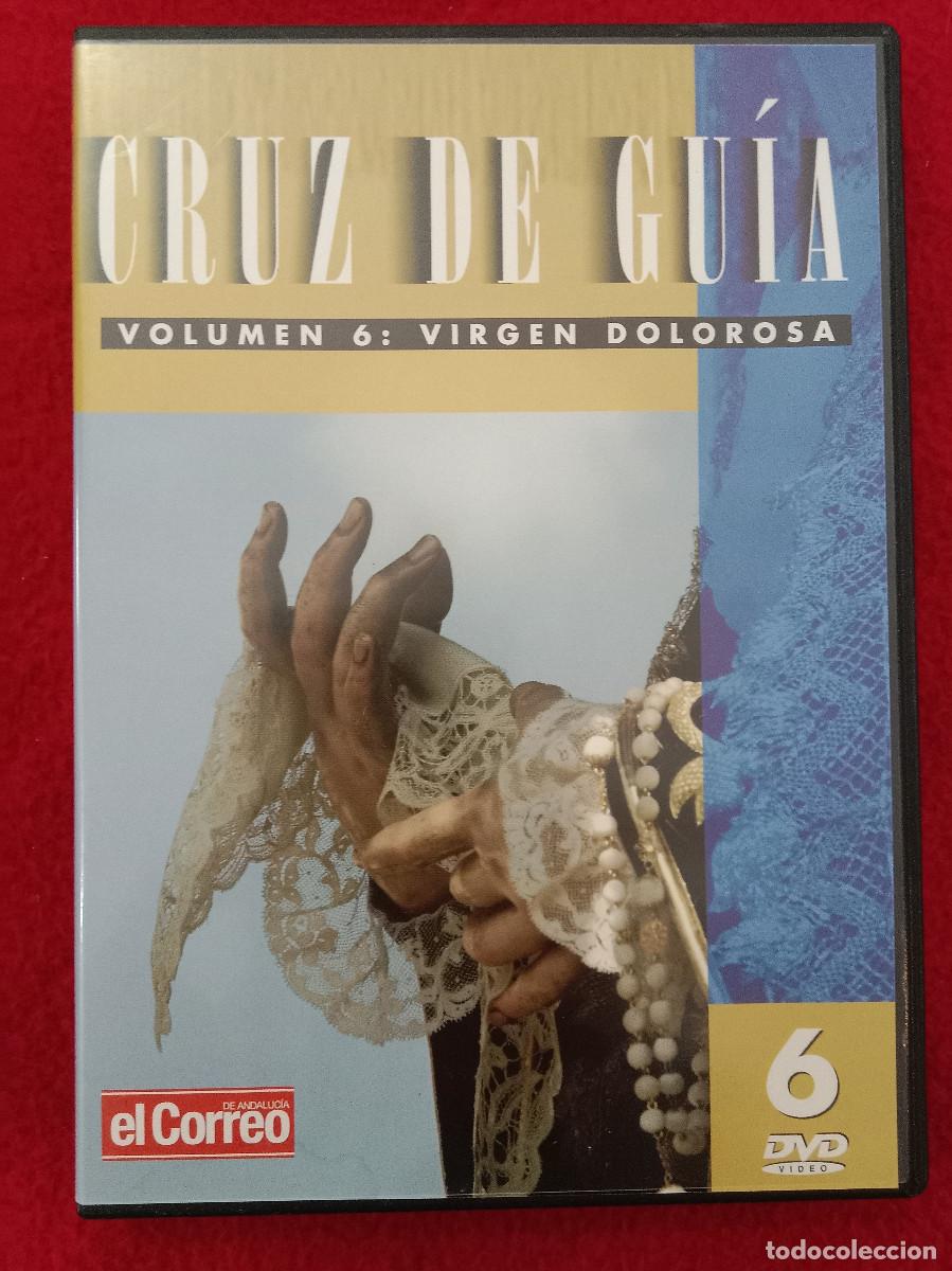 Cine: Cruz de Gu&iacute;a - Vol. 6 - Virgen Dolorosa - Edit. El Correo Andaluc&iacute;a - Documental DVD - Semana Santa