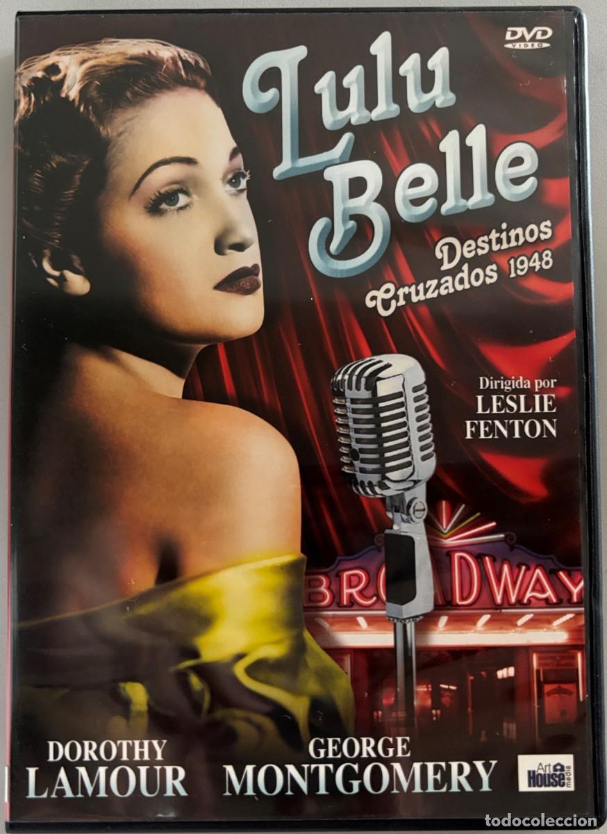 Cine: LULU BELLE (DESTINOS CRUZADOS, 1948) DOROTHY LAMOUR, GEORGE MONTGOMERY - FILM LESLIE FENTON