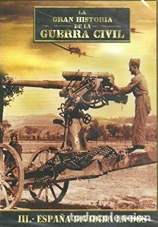 Cine: Espa&ntilde;a Dividida en dos - LA GRAN HISTORIA DE LA GUERRA CIVIL Vol. III