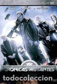 Cine: Cronicas mutantes .......