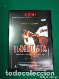 Cine: el dentista...................