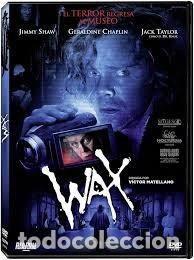 Cine: wax ......................