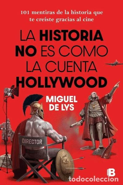 Cine: LA HISTORIA NO ES COMO LA CUENTA HOLLYWOOD- 9788466682985