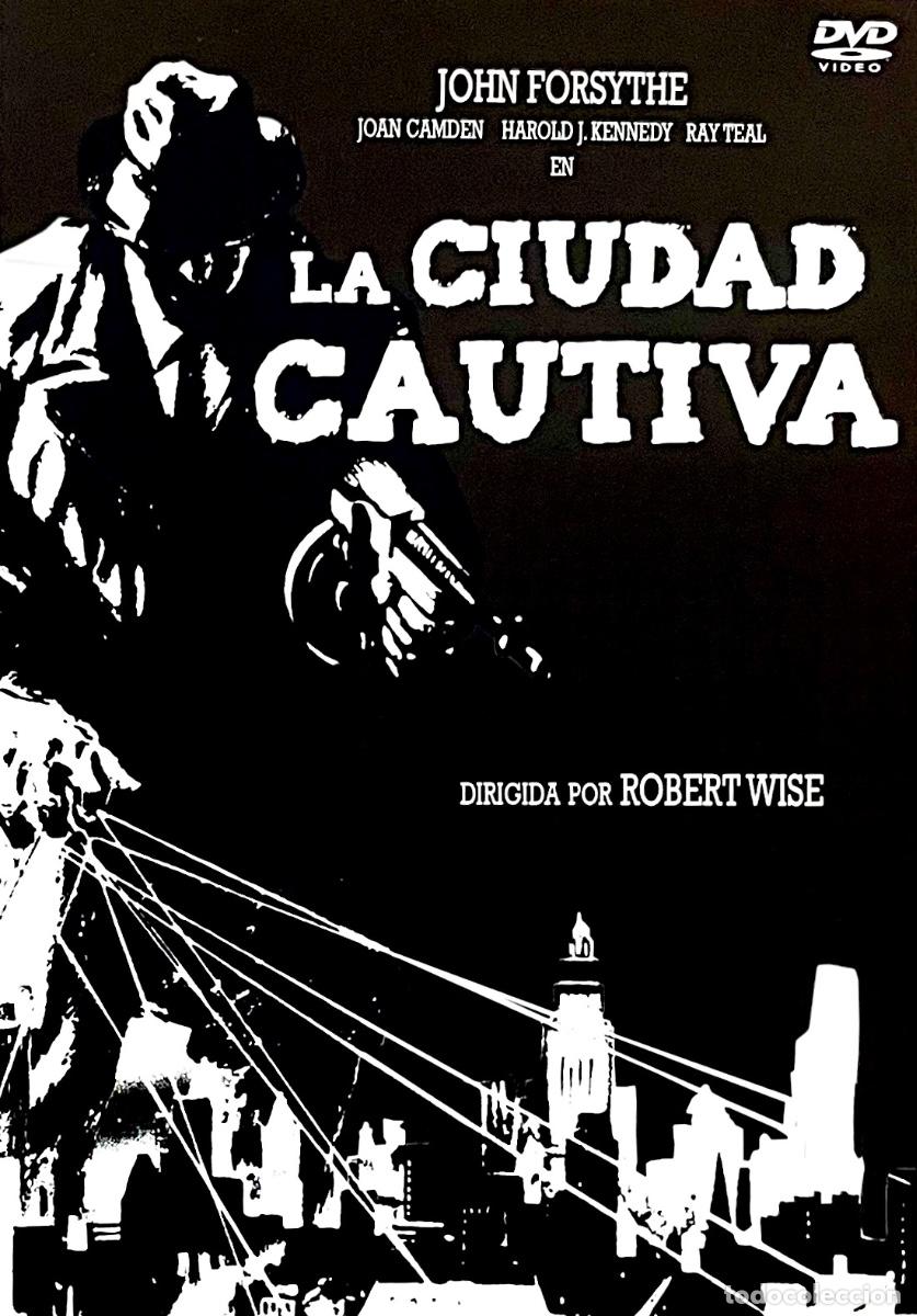 Cine: DVD. LA CIUDAD CAUTIVA. John Forsythe. Joan Camden. Martin Milner. Ray Teal. Robert Wise.