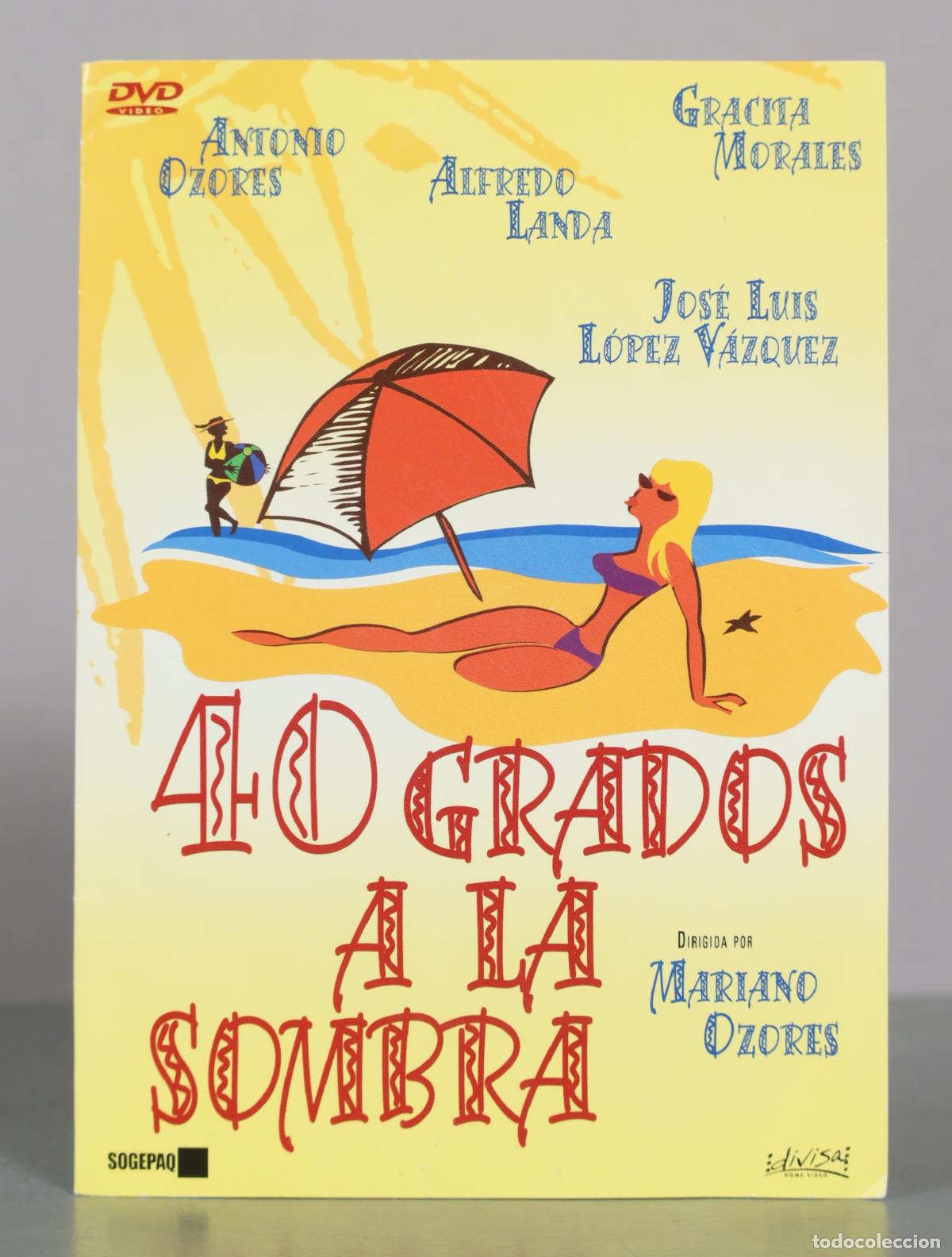 Cinema: DVD. 40 grados a la sombra - Mariano Ozores, Gracita Morales, Antonio Ozores, Alfredo Landa, Jos&eacute;