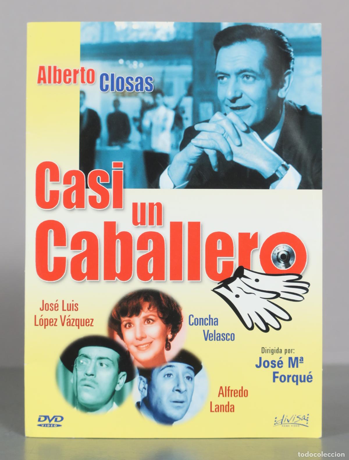 Cinema: DVD. Casi un caballero - Alberto Closas, Concha Velasco, Jos&eacute; Luis L&oacute;pez V&aacute;zquez, Alfredo Landa