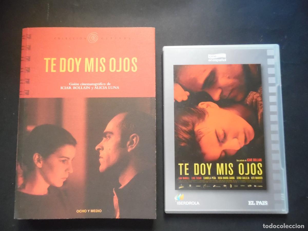 Cine: Iciar Bolla&iacute;n, Te doy mis ojos gui&oacute;n Alicia Luna y 15 p de fotos + DVD con Luis Tosar y Lara Marull