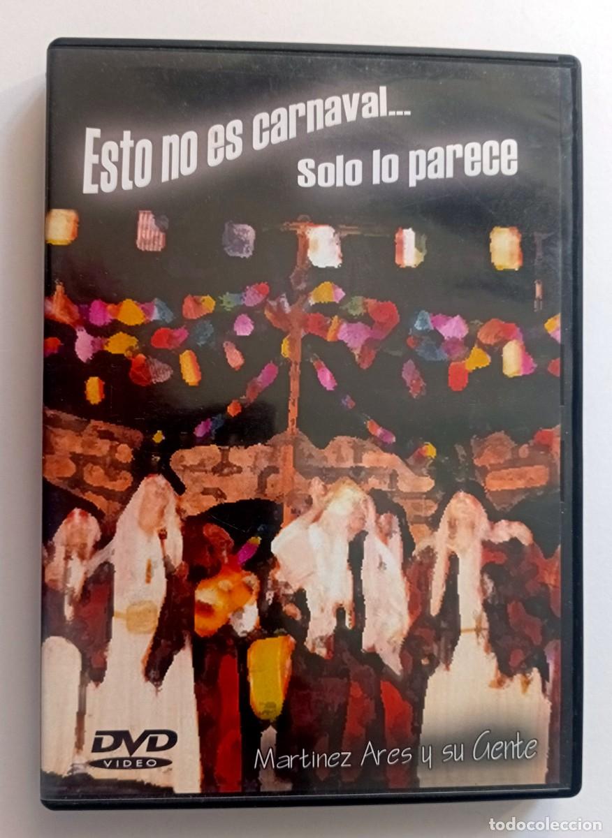 Cine: DVD CARNAVAL DE C&Aacute;DIZ: ESTO NO ES CARNAVAL SOLO LO PARECE (MARTINEZ ARES Y SU GENTE)