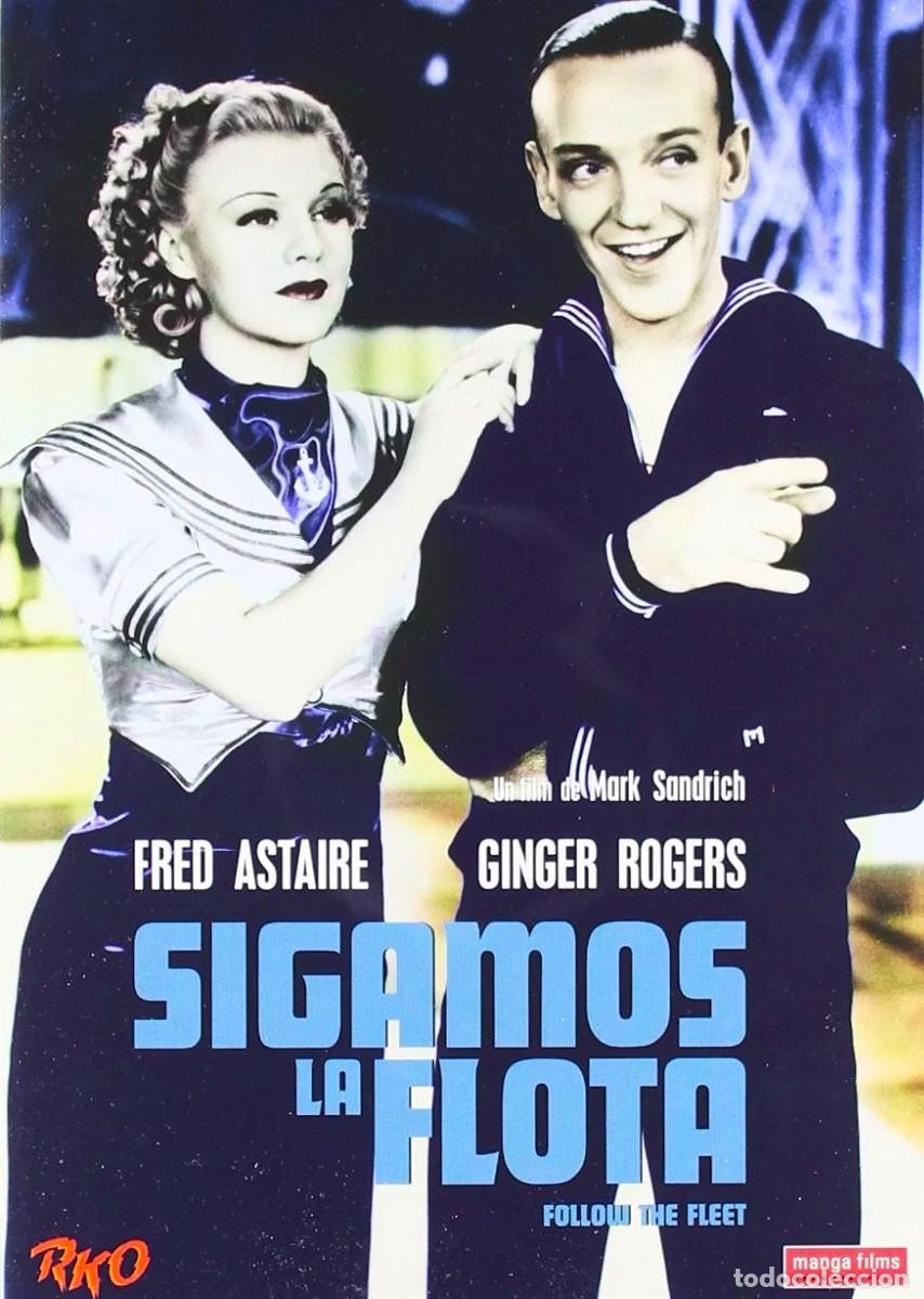 Cine: Sigamos la flota (Follow the Fleet, 1938) Dir. Mark Sandrich. Fred Astaire, Ginger Rogers. DVD