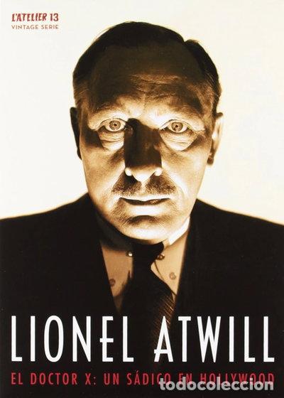 Cine: Lionel Atwill - El Doctor X: Un s&aacute;dico en Hollywood- 8427328755139
