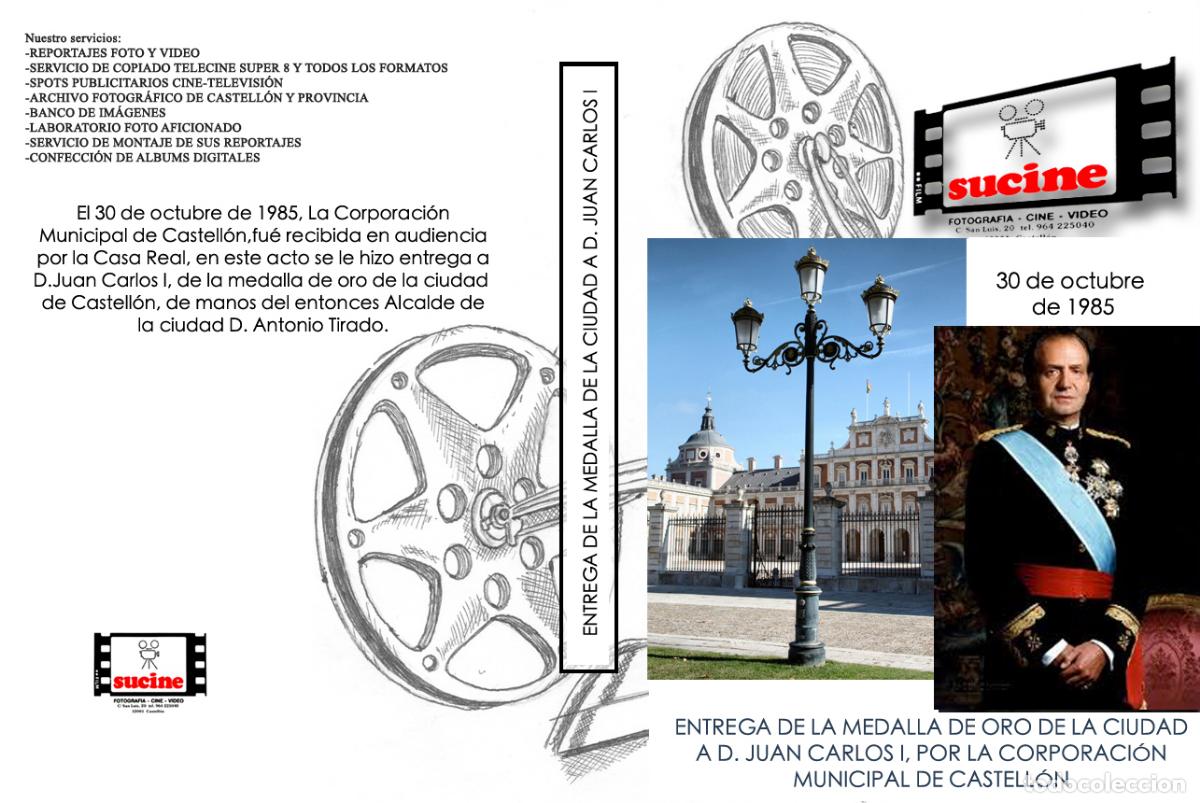 Cine: ENTREGA LA MEDALLA DE ORO DE LA CIUDAD A D.JUAN CARLOS I POR LA CORPORACI&Oacute;N MUNICIPAL DE CASTELL&Oacute;N