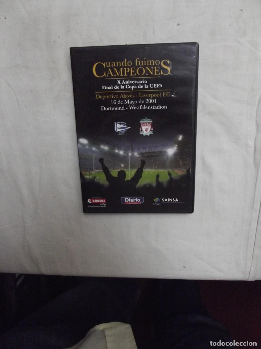 Cine: DVD CUANDO FUIMOS CAMPEONES X ANIVERSARIO FINAL DE LA COPA DE UEFA DEPORTIVO ALAVES - LIVERPOOL F.C.