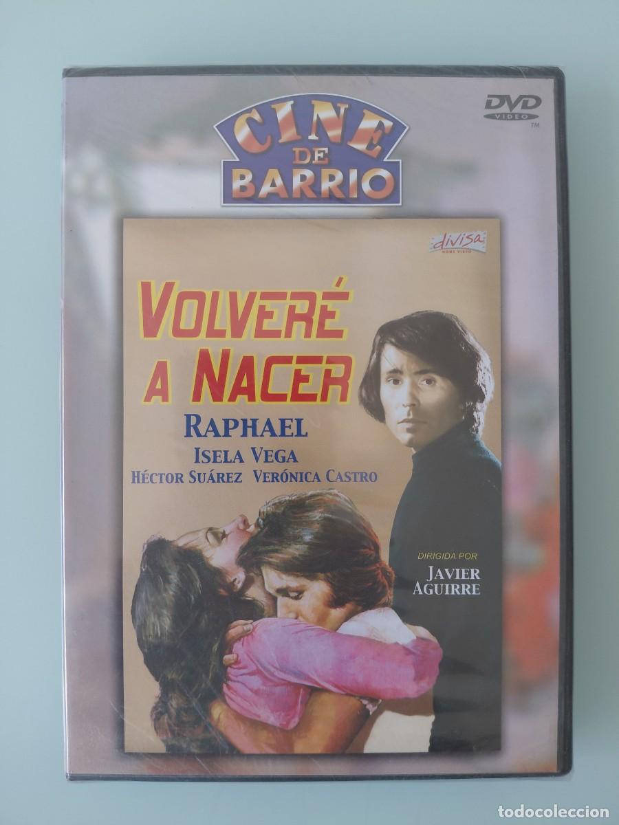 Cine: DVD - VOLVER&Eacute; A NACER (PRECINTADA) CON RAPHAEL, ISELA VEGA Y DIRIGIDA POR JAVIER AGUIRE
