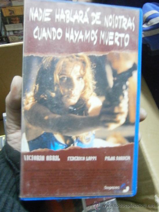 Kino: NADIE HABLARA DE NOSOTRAS CUANDO HAYAMOS MUERTO-VHS-COMPRA MINIMA 10&euro;EU
