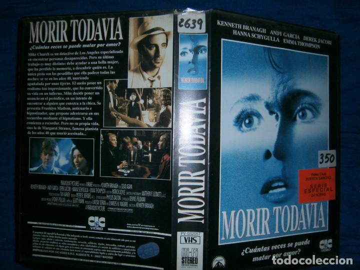 Cine: (PELICULA VHS)-MORIR TODAVIA