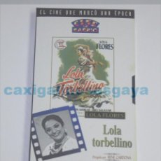 Cine: CINTA VHS - LOLA FLORES - LOLA TORBELLINO - PRECINTADA. Lote 97248059