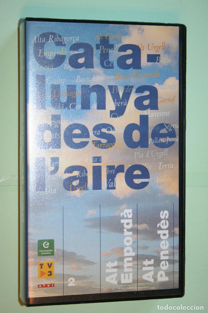 Cinema: ALT EMPORD&Agrave; + ALT PENED&Egrave;S *** Colecci&oacute; Catalunya desde l'aire n&ordm; 2 *** VHS DOCUMENTAL