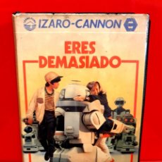 Cine: ERES DEMASIADO (1987) IZARO-CANNON / FAMILIAR, SC.FICCIÓN - DESCATALOGADA. Lote 186031206