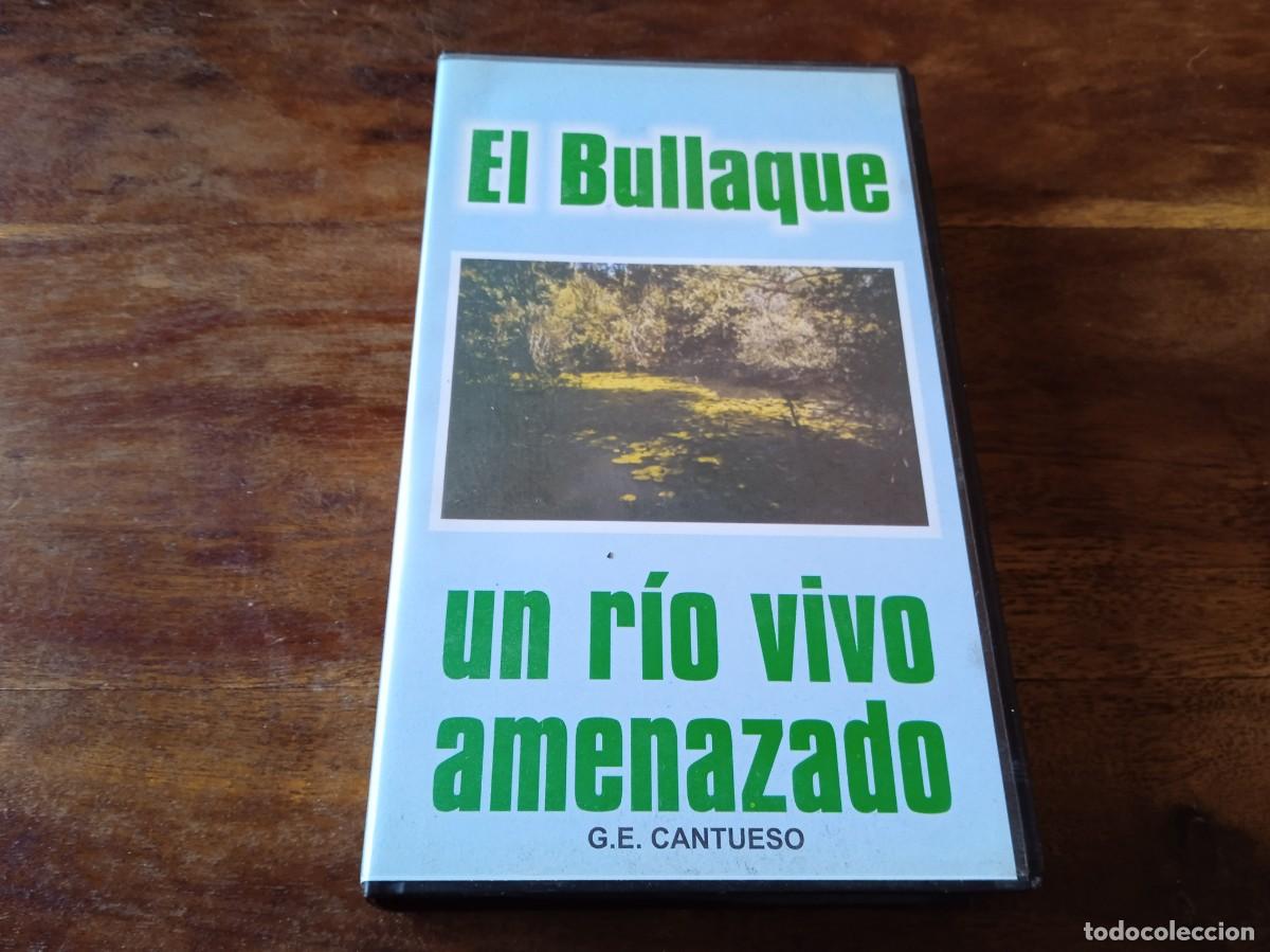 Cine: El Bullaque - Un rio vivo amenazado - Vhs original - Cantueso 1999