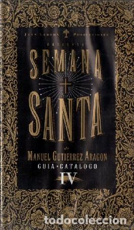 Cine: SEMANA SANTA DE MANUEL GUTI&Eacute;RREZ ARAG&Oacute;N. GUIA CAT&Aacute;LOGO IV VHS-1223