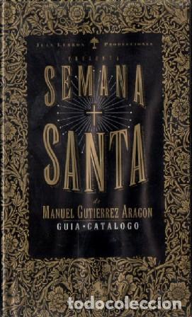 Cine: SEMANA SANTA DE MANUEL GUTI&Eacute;RREZ ARAG&Oacute;N. GUIA CAT&Aacute;LOGO VHS-1224