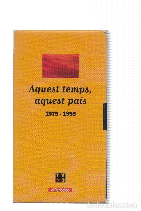 Cinema: Cine VHS: AQUEST TEMPS AQUEST PAIS, 1975-1995 (El Periodico i TV3) - Varios