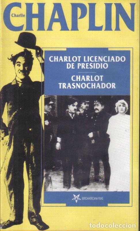 Cine: Pelicula VHS: Chaplin: Charlot licenciado de presidio / Charlot transnochador - Varios