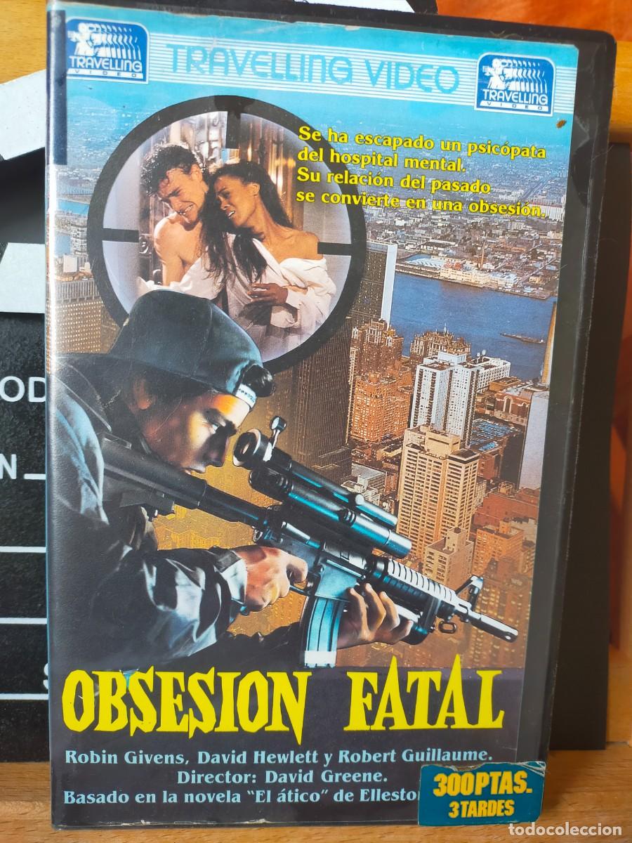 Cine: OBSESI&Oacute;N FATAL. TRAVELLING V&Iacute;DEO. BLOCKBUSTER V&Iacute;DEO. 300 PESETAS 3 TARDES. +18 A&Ntilde;OS. 1989.