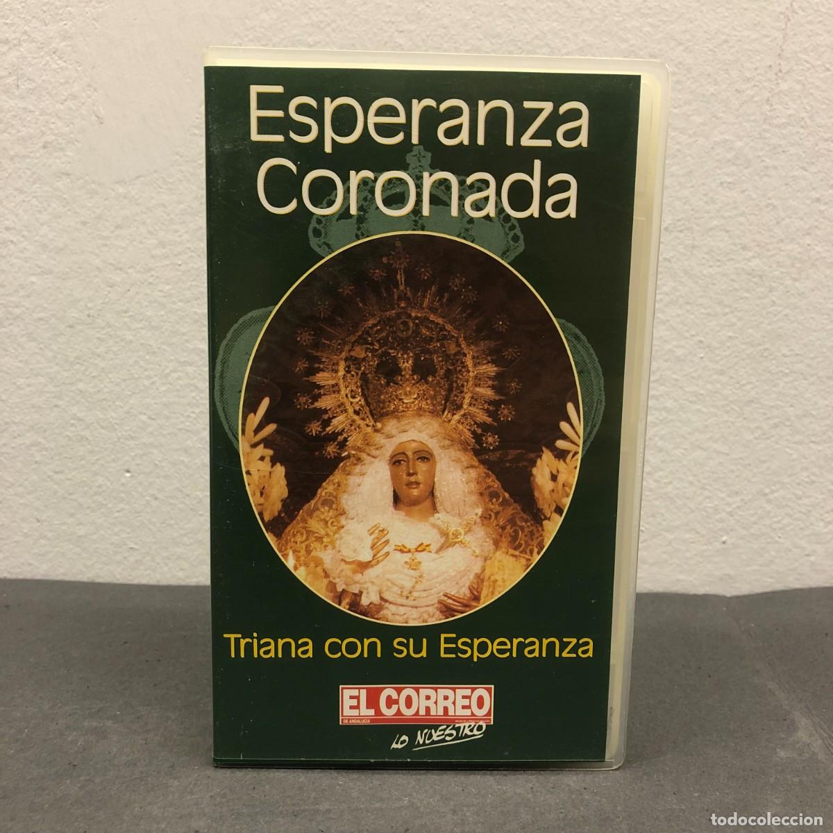 Cine: ESPERANZA CORONADA - TRIANA CON SU ESPERANZA - VHS - EL CORREA DE ANDALUCIA - 15.312 / 810