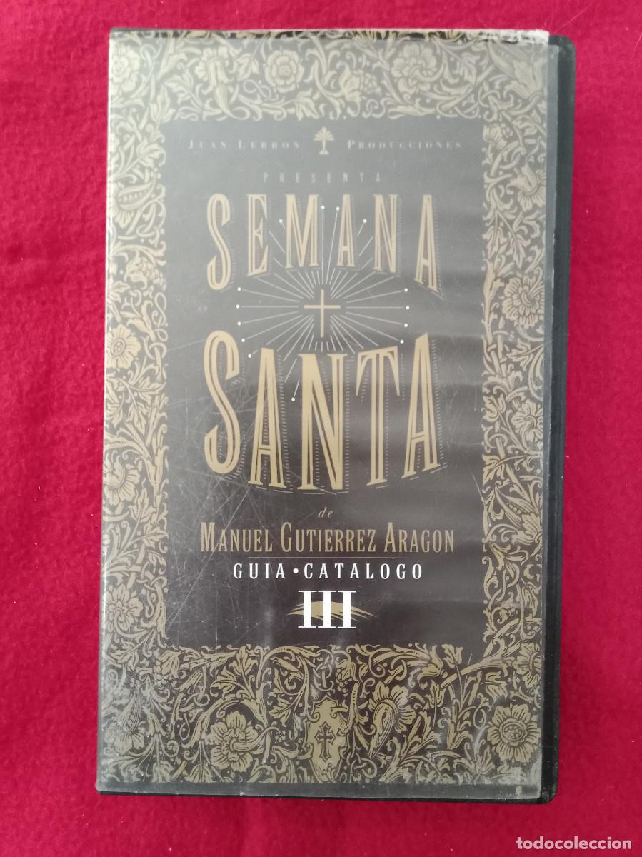Cine: Semana Santa - Manuel Guti&eacute;rrez Arag&oacute;n - Gu&iacute;a Cat&aacute;logo III - 30 Min. Aprox. - Cinta VHS