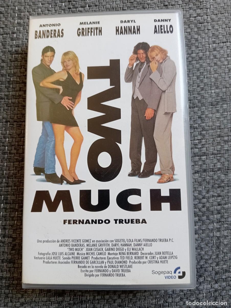 Cine: VHS Two Much Trueba Daryl Hannah Antonio Banderas Melanie Griffith /variascompras 10% o 20%descuento