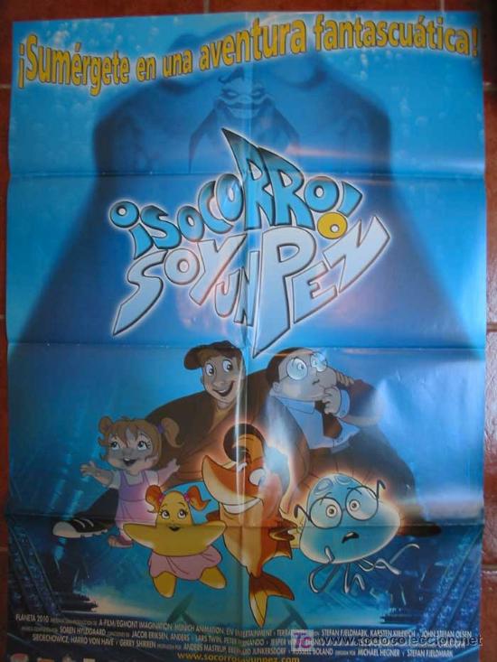 Cine: SOCORRO SOY UN PEZ,  70x100. Dir Stefan Fjeldmar, Michael Hegner