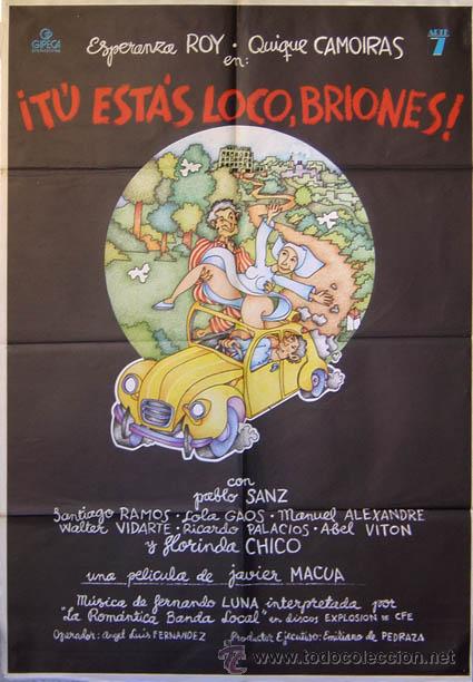 Cin&eacute;ma: TU ESTAS LOCO, BRIONES Javier Maqua POSTER LA ROMANTICA BANDA LOCAL citroen 2cv