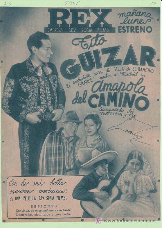 Cin&eacute;ma: AMAPOLA DEL CAMINO: Director: Jos&eacute; Mart&iacute;n - Actores: Tito Guizar, &rdquo;Chato&rdquo; Ortin y &rdquo;Pita&rdquo;
