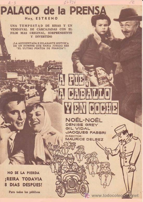 Cin&eacute;ma: A PIE, A CABALLO Y EN COCHE: Director: Maurice Delbez - Actores: No&euml;l-No&euml;l, Denise Grey, Gil Vidal y