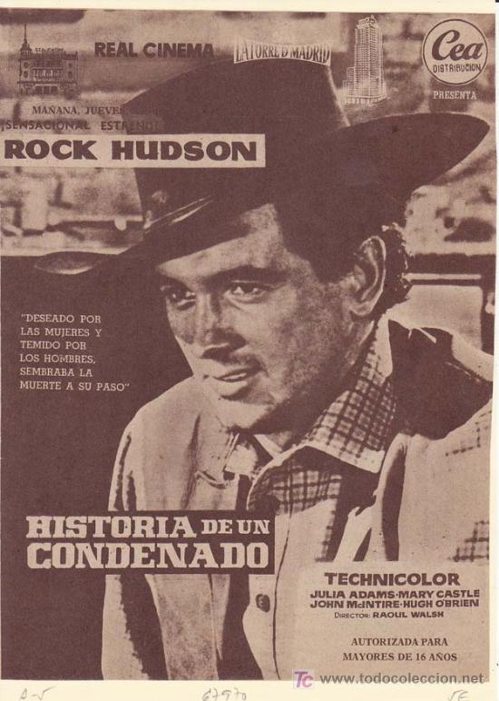 Cin&eacute;ma: HISTORIA DE UN CONDENADO: Director: Raoul Walsh - Actores: Rook Hudson, Julia Adams, Mary Castle, Jo