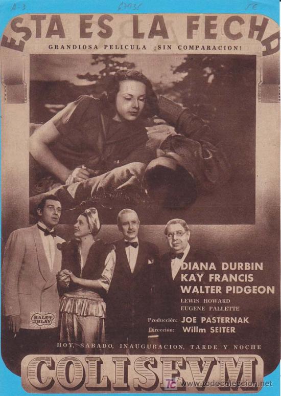 Kino: ESTA ES LA FECHA: Director: Willm Seiter - Actores: Diana Durbin, Kay Francis, Walter Pidgeon, Lewis