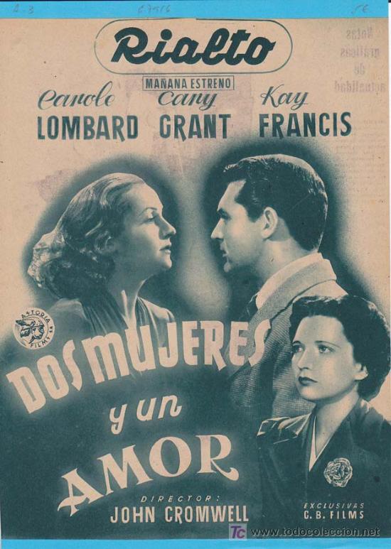 Cin&eacute;ma: DOS MUJERES Y UN AMOR: Director: John Cromwell - Actores: Carole Lombard, Cary Grant y Kay Francis