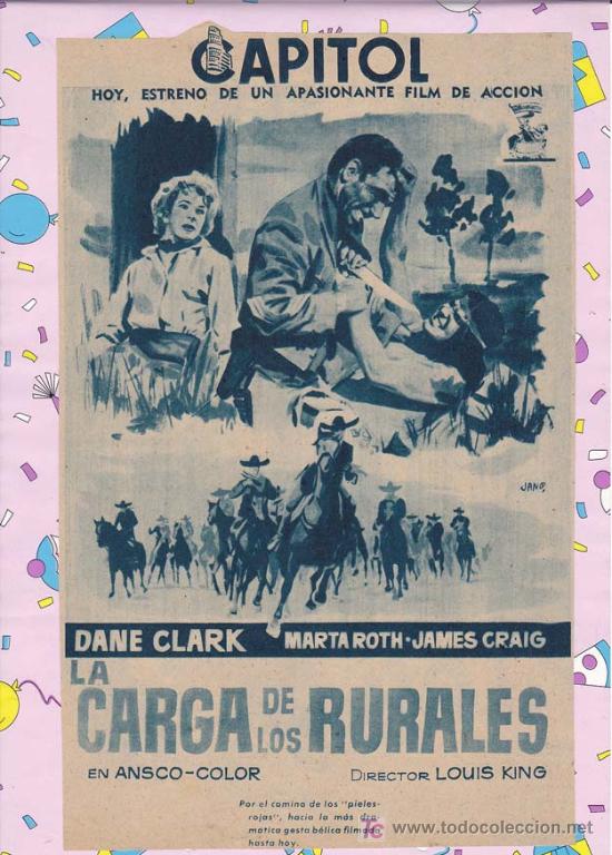 Kino: LA CARGA DE LOS RURALES: Director: Louis King - Actores: Dane Clark, Marta Roth y James Craig.