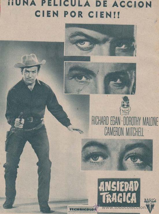 Cin&eacute;ma: ANSIEDAD TRAGICA: Director: Charles Marquis Warren - Actores: Richard Egan, Dorothy Malone, Cameron