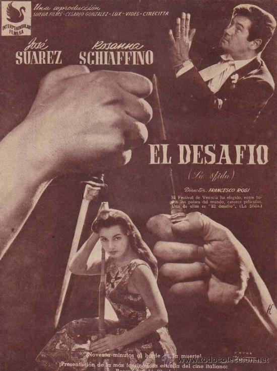 Cinema: EL DESAFIO (LA SFIDA): Director: Francesco Rosi - Actores: Jos&eacute; Suarez y Rosanna Schiaffino/ Publici
